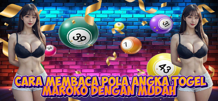 Cara Membaca Pola Angka Togel Maroko Dengan Mudah Cara Membaca Pola Angka Togel Maroko Dengan Mudah